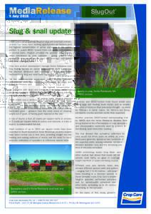 MediaRelease 9 July 2015 Slug & snail update CROP Care’s small granular SlugOut slug and snail bait provides at least four times more feeding opportunities per hectare, and