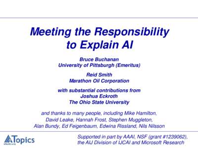 Meeting the Responsibility to Explain AI Bruce Buchanan University of Pittsburgh (Emeritus)  Reid Smith