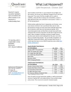 What Just Happened? QAM Perspectives - October 2014 Quadrant’s regular newsletter highlights topics we believe will affect markets or are