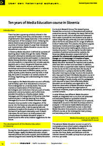 Karmen Erjavec/Zala Volcic  Ten years of Media Education course in Slovenia Introduction There has been a growing scholarly interest in the concept of media, citizenship, and education in the era