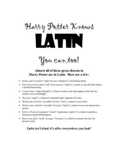 Harry Potter Knows  LATIN You can too!  Almost all of those great charms in