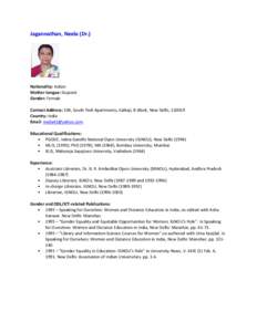 Jagannathan, Neela (Dr.)  Nationality: Indian Mother tongue: Gujarati Gender: Female Contact Address: 106, South Park Apartments, Kalkaji, B-Block, New Delhi, 110019