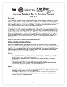 Improving Access to Care for America’s Veterans June 2015 Summary For the past year, improving access to care has been among VA’s top priorities. One year ago, 290,000 Veterans were waiting more than 30 days for care