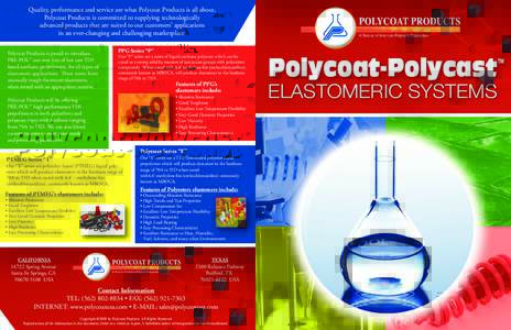 Quality, performance and service are what Polycoat Products is all about. Polycoat Products is committed to supplying technologically advanced products that are suited to our customers’ applications in an ever-changing