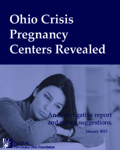 Ohio Crisis Pregnancy Centers Revealed An investigative report and policy suggestions.