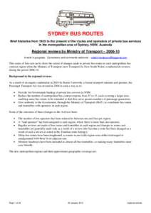 SYDNEY BUS ROUTES Brief histories from 1925 to the present of the routes and operators of private bus services in the metropolitan area of Sydney, NSW, Australia Regional reviews by Ministry of Transport – [removed]A wo