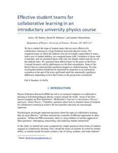 Effective	student	teams	for	 collaborative	learning	in	an	 introductory	university	physics	course Jason. J.B. Harlow, David M. Harrison1, and Andrew Meyertholen Department of Physics, University of Toronto, Toronto, ON M