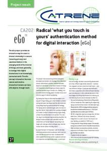 Project result  CA202 I Radical ‘what you touch is yours’ authentication method for digital interaction [eGo] The eGo project provides an