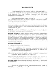 BOARD RESOLUTION A special meeting of the Board of Directors of (NAME OF NGO), a non-stock, non-profit and non-government entity duly established and registered with the Philippine Securities and Exchange Commission, wit
