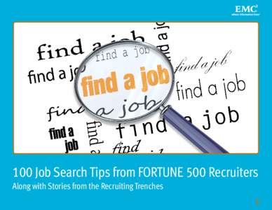 100 Job Search Tips from FORTUNE 500 Recruiters Along with Stories from the Recruiting Trenches >  “Wouldn’t it be great if you could sit down with a bunch of Fortune 500 recruiters and