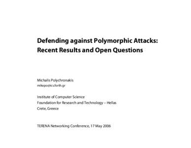 Defending against Polymorphic Attacks: Recent Results and Open Questions Michalis Polychronakis 