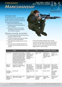 Introduction  Marksmanship describes a person’s ability to shoot a firearm accurately. This guide is linked to others in the Firearms series, and aims to describe the following: