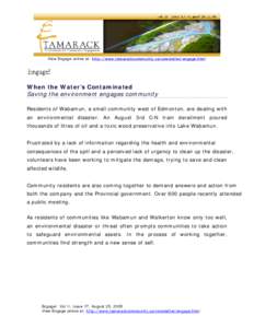 View Engage online at: http://www.tamarackcommunity.ca/newsletter/engage.htm!  When the Water’s Contaminated Saving the environment engages community Residents of Wabamun, a small community west of Edmonton, are dealin