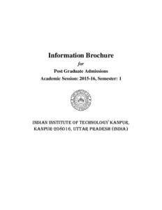 Information Brochure for Post Graduate Admissions Academic Session: , Semester: 1  INDIAN INSTITUTE OF TECHNOLOGY KANPUR,