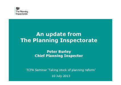 An update from The Planning Inspectorate Peter Burley