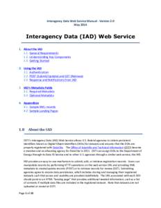    Interagency	
  Data	
  Web	
  Service	
  Manual	
  -­‐	
  Version	
  2.0	
   May	
  2014	
    Interagency Data (IAD) Web Service