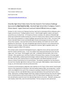 FOR IMMEDIATE RELEASE Press Contact: Kathryn Luwis Real Food For Kids [removed]  Chantilly High School Takes Home Five Star Award in First Culinary Challenge