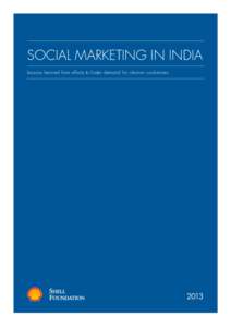 Social Marketing in India Lessons learned from efforts to foster demand for cleaner cookstoves 2013  ABOUT SHELL FOUNDATION