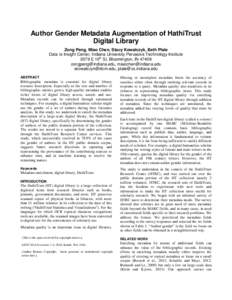 Author Gender Metadata Augmentation of HathiTrust Digital Library Zong Peng, Miao Chen, Stacy Kowalczyk, Beth Plale Data to Insight Center, Indiana University Pervasive Technology Institute 2079 E 10th St, Bloomington, I