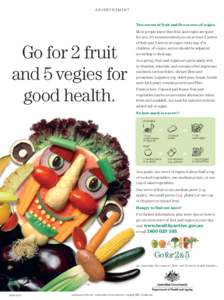 ADVERTISEMENT  Two serves of fruit and five serves of vegies. Go for 2 fruit and 5 vegies for