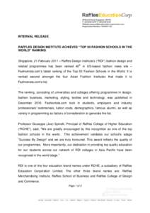 INTERNAL RELEASE  RAFFLES DESIGN INSTITUTE ACHIEVES “TOP 50 FASHION SCHOOLS IN THE WORLD” RANKING  Singapore, 21 February 2011 – Raffles Design Institute’s (“RDI”) fashion design and