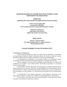 UNIVERSIDAD NACIONAL DE TUCUMÁN FACULTAD DE FILOSOFÍA Y LETRAS DEPARTAMENTO DE TRABAJO SOCIAL ASIGNATURA Administración y Gerenciamiento de Organizaciones y Servicios Sociales 5º Año - Plan de Estudios 2005 Resoluci