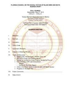 FLORIDA COUNCIL ON THE SOCIAL STATUS OF BLACK MEN AND BOYS AGENDA DRAFT FULL COUNCIL Wednesday, May 27, 2015 2:00 p.m. – 5:00 p.m. Tampa Marriott Waterside Hotel & Marina