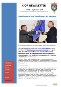 CIOR NEWSLETTER – September 2010 Handover of the Presidency to Norway  By Lieutenant Commander (R) Ole Andreas Uttberg. Photo: Henry Plimack (US)