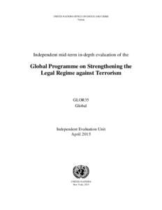 UNITED NATIONS OFFICE ON DRUGS AND CRIME Vienna Independent mid-term in-depth evaluation of the  Global Programme on Strengthening the