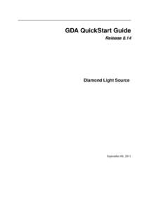 GDA QuickStart Guide Release 8.14 Diamond Light Source  September 06, 2011