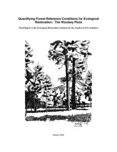 Quantifying Forest Reference Conditions for Ecological Restoration: The Woolsey Plots Final Report to the Ecological Restoration Institute for the Southwest Fire Initiative March 2004