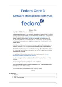 Fedora Core 3 Software Management with yum Stuart Ellis Copyright © 2005 Red Hat, Inc. and others. The text of and illustrations in this document are licensed by Red Hat under a Creative