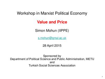 Workshop in Marxist Political Economy Value and Price Simon Mohun (IIPPEApril 2015
