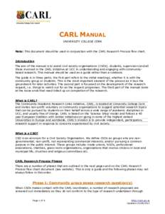CARL MANUAL UNIVERSITY COLLEGE CORK Note: This document should be used in conjunction with the CARL Research Process flow chart. Introduction The aim of the manual is to assist civil society organisations (CSOs), student