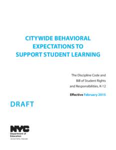 CITYWIDE BEHAVIORAL EXPECTATIONS TO SUPPORT STUDENT LEARNING The Discipline Code and Bill of Student Rights and Responsibilities, K-12