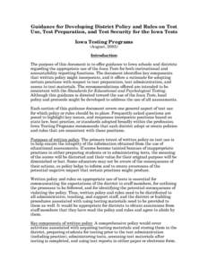 Guidance for Developing District Policy and Rules on Test Use, Test Preparation, and Test Security for the Iowa Tests Iowa Testing Programs (August, 2005) Introduction The purpose of this document is to offer guidance to