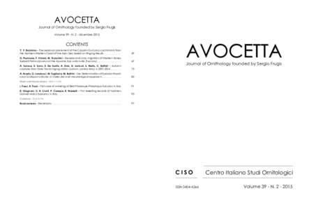 AVOCETTA Journal of Ornithology founded by Sergio Frugis CONTENTS Y. Y. Dubinina – The seasonal placement of the Caspian Gull Larus cachinnans from the Northern-Western Coast of the Azov Sea based on Ringing Results . 
