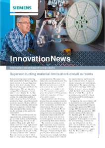 InnovationNews Information about research and products Siemens develops superconducting fault current limiters for limiting shortcircuit currents in the grid. Superconductors show zero resistance below the critical tempe