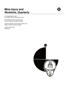 Mine Injury and Worktime, Quarterly U.S. Department of Labor R. Alexander Acosta, Secretary of Labor Mine Safety and Health Administration David G. Zatezalo, Assistant Secretary