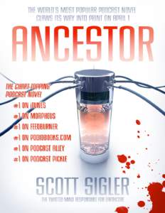 Extinction isn’t always a bad thing...  Reviews for Ancestor “The future of gene manipulation is already here, and this ancestor may well be one of its outcomes. Be very, very afraid … or be extinct.” ~A.M. Stic