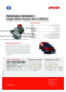 Performance Drivetrain / Single Offset Traction Drive (DTSO1) Specifications Type:  Offset Drivetrain (DTSO1)