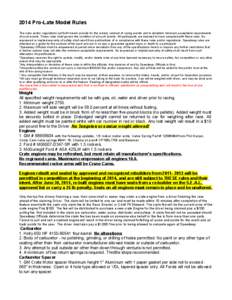 2014 Pro-Late Model Rules The rules and/or regulations set forth herein provide for the orderly conduct of racing events and to establish minimum acceptable requirements of such events. These rules shall govern the condi