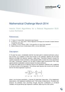 Mathematical Challenge March 2014 Interior Point Algorithms for a Robust Regression OLSLasso Estimator References:  T. Kariya, H. Kurata[removed]Generalized Least Squares  H. Wang, G. Li, G. Jiang[removed]Robust Re