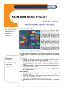 CAJAL BLUE BRAIN PROJECT Volume 4, issue 7. June 2012 Restructuring of the Cajal Blue Brain Project INSIDE THIS ISSUE: Cajal Blue Brain Project 1 ,2