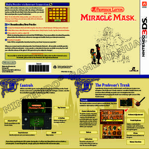 Daily Puzzles via Internet Connection Players with wireless Internet access can download a new puzzle every day for a full year after the release of Professor Layton and the Miracle Mask! Solve them just like you would t