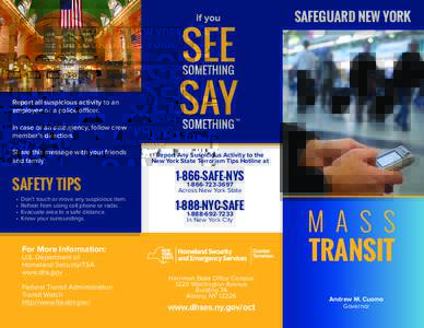 SAFEGUARD NEW YORK Report all suspicious activity to an employee or a police officer. In case of an emergency, follow crew