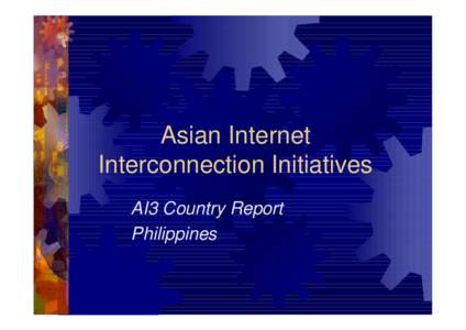 Asian Internet Interconnection Initiatives AI3 Country Report Philippines  The AI3-PH