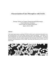 Characterization of Latex Microspheres with USANS  Summer School on Neutron Scattering and Reflectometry From Submicron Structures NIST Center for Neutron Research June 6, 10-12, 2004