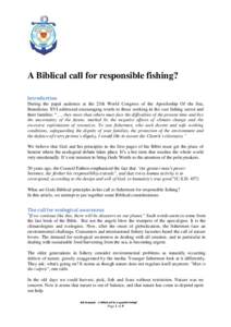 A Biblical call for responsible fishing? Introduction During the papal audience at the 23th World Congress of the Apostleship Of the Sea, Benedictus XVI addressed encouraging words to those working in the vast fishing se