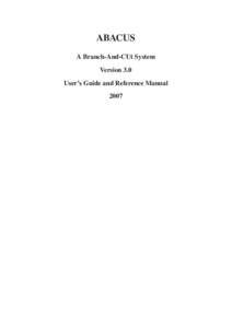ABACUS A Branch-And-CUt System Version 3.0 User’s Guide and Reference Manual 2007